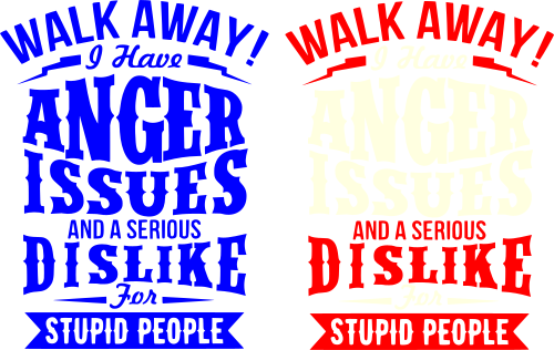 walk away i have serious anger issues and a dislike for stupid people