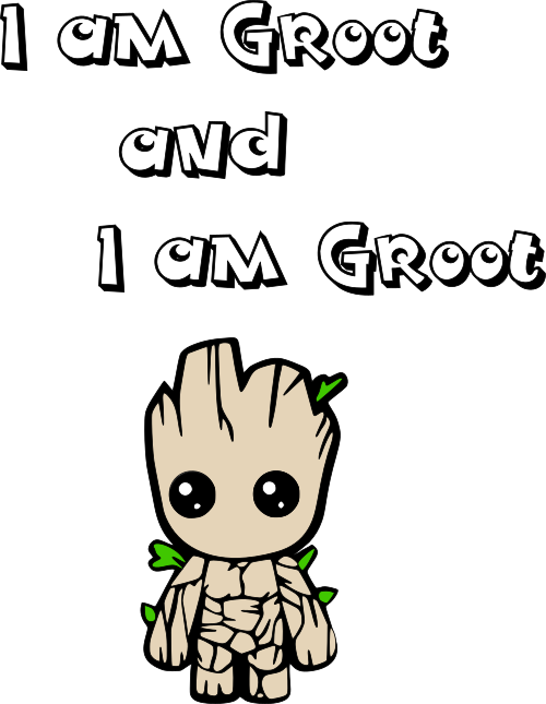 I am Groot and I am Groot