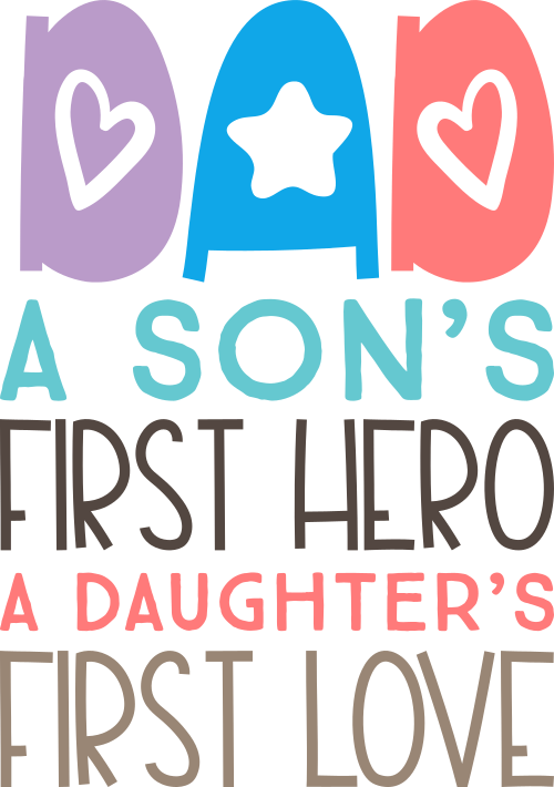 dad a sons first hero a daughters first love