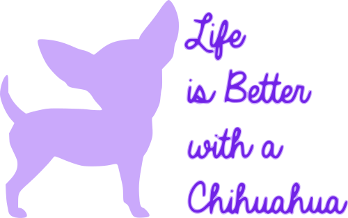 life is better with a chihuahua