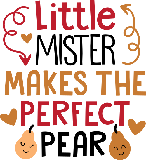 little mister makes the perfect pear