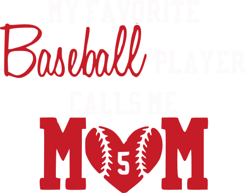 my favorite baseball player calls me mom 