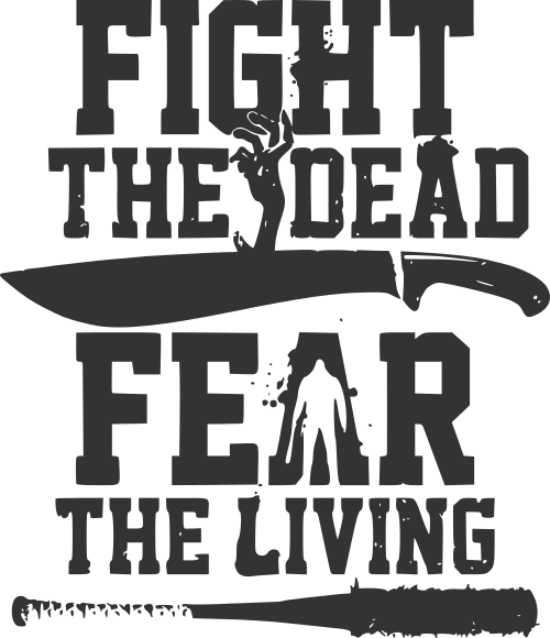 fight the dead fear the living