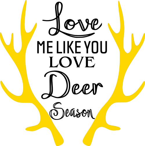 love me like you love deer season