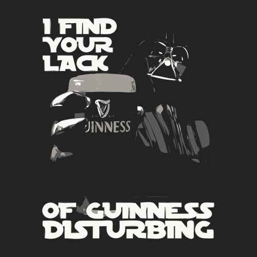 I find your lack of guinness disturbing