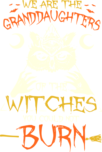 we are the granddaughters of the witches