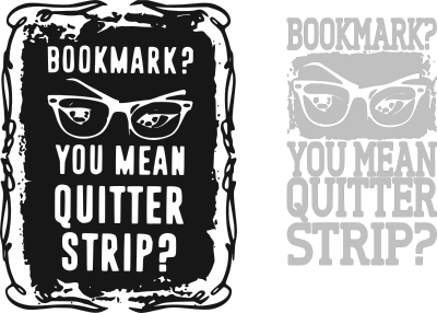 bookmarks you mean quitter strips